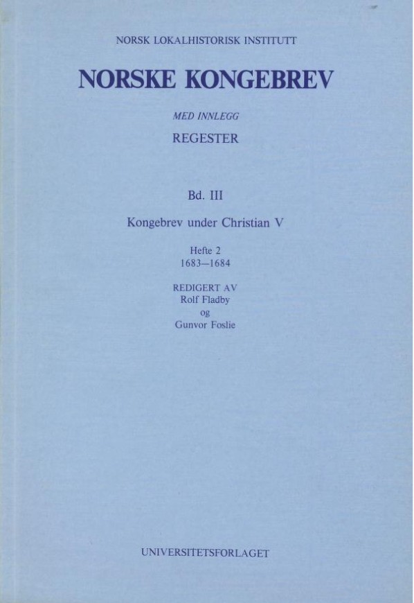 Norske kongebrev : med innlegg : regester. 3 2 : Kongebrev under Christian V : 1681-1685 1683-1684.